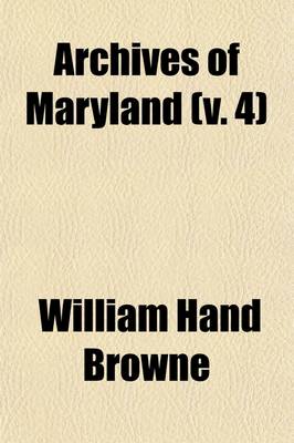 Book cover for Archives of Maryland (Volume 4)