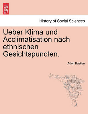 Book cover for Ueber Klima Und Acclimatisation Nach Ethnischen Gesichtspuncten.