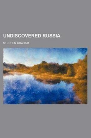 Cover of Undiscovered Russia