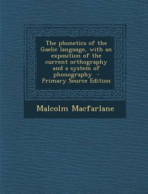 Book cover for The Phonetics of the Gaelic Language, with an Exposition of the Current Orthography and a System of Phonography