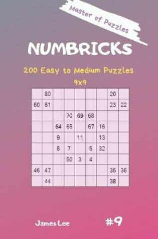 Cover of Master of Puzzles - Numbricks 200 Easy to Medium Puzzles 9x9 Vol. 9