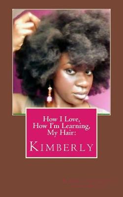 Cover of How I Love, How I'm Learning, My Hair