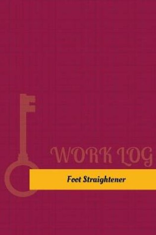 Cover of Foot Straightener Work Log