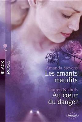 Book cover for Les Amants Maudits - Au Coeur Du Danger (Harlequin Black Rose)