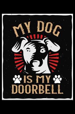 Book cover for My Dog Is My Doorbell