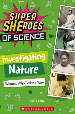 Cover of Investigating Nature: Women Who Led the Way (Super Sheroes of Science)