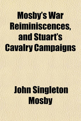 Book cover for Mosby's War Reiminiscences, and Stuart's Cavalry Campaigns