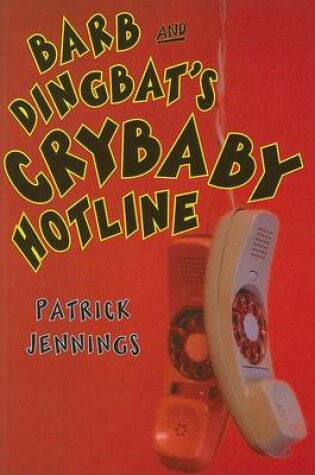 Cover of Barb and Dingbats Crybaby Hotline Hb