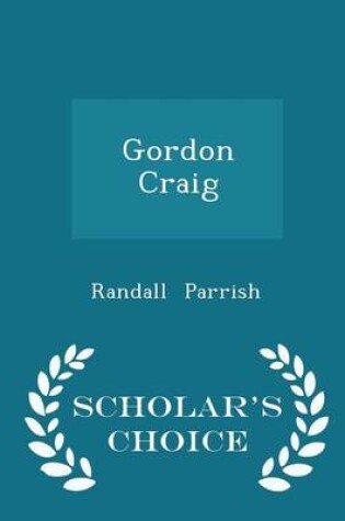 Cover of Gordon Craig - Scholar's Choice Edition