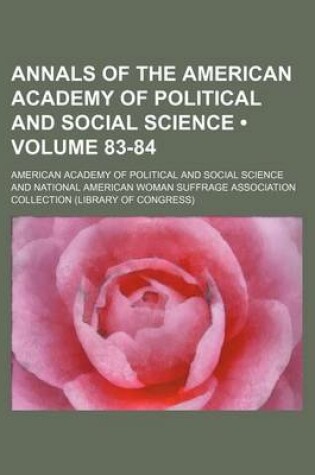 Cover of Annals of the American Academy of Political and Social Science (Volume 83-84)