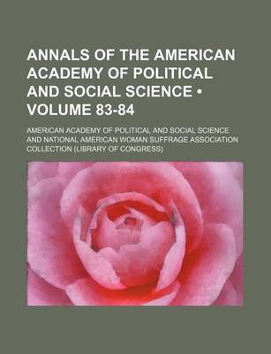 Book cover for Annals of the American Academy of Political and Social Science (Volume 83-84)