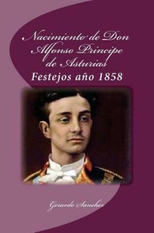 Cover of Nacimiento de Don Alfonso Principe de Asturias