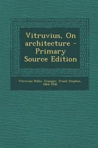 Cover of Vitruvius, on Architecture - Primary Source Edition