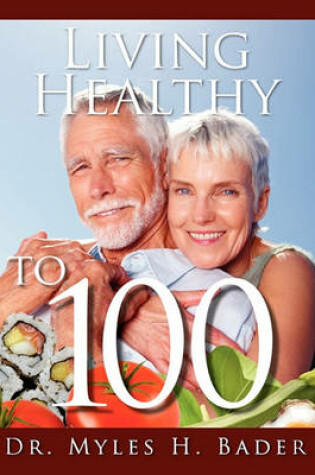 Cover of Living Healthy to 100