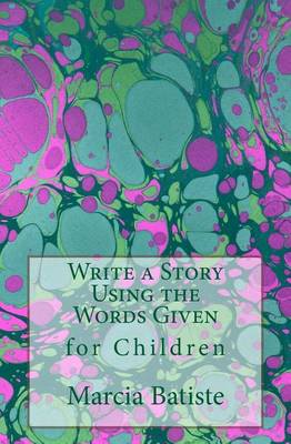 Book cover for Write a Story Using the Words Given