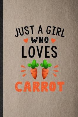 Book cover for Just a Girl Who Loves Carrot