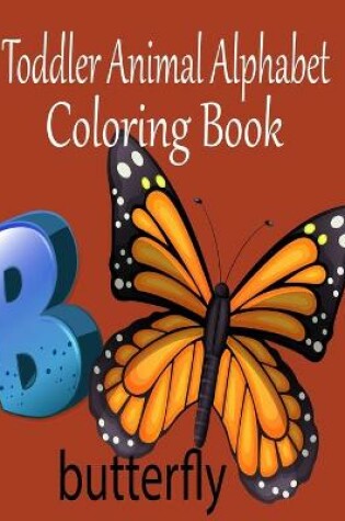 Cover of Toddler Animal Alphabet Coloring Book