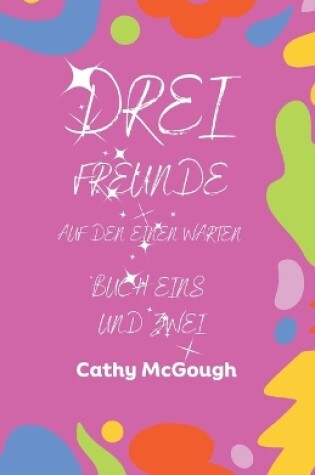 Cover of Drei Freunde Buch Eins Und Zwei