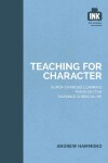 Book cover for Teaching for Character