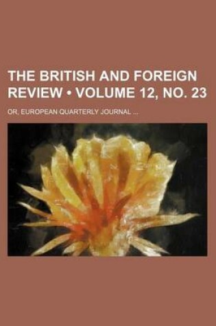 Cover of The British and Foreign Review (Volume 12, No. 23); Or, European Quarterly Journal