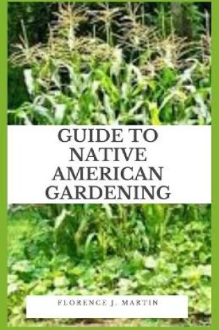 Cover of Guide to Native American Gardening