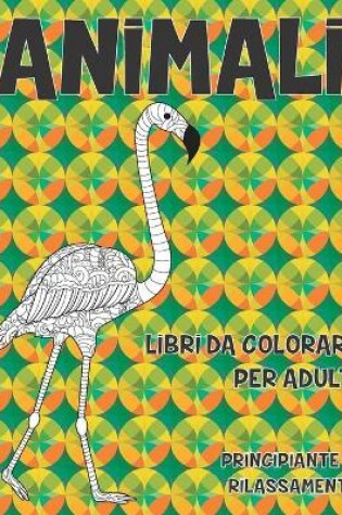 Cover of Libri da colorare per adulti - Principiante di rilassamento - Animali