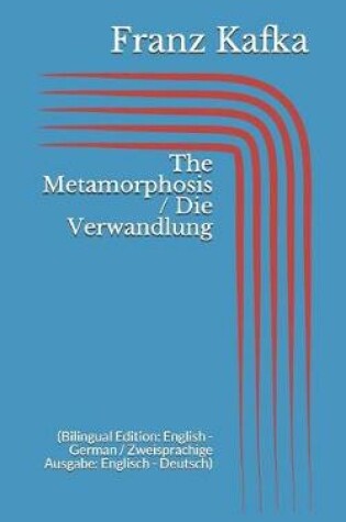 Cover of The Metamorphosis / Die Verwandlung (Bilingual Edition