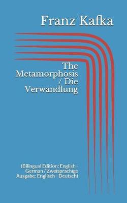 Book cover for The Metamorphosis / Die Verwandlung (Bilingual Edition