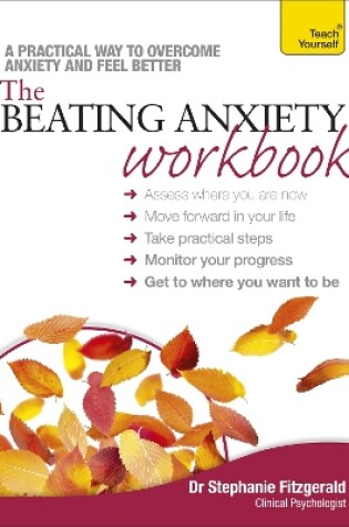 Cover of The Beating Anxiety Workbook: Teach Yourself