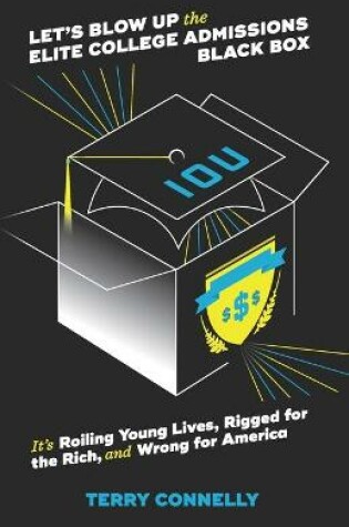 Cover of Let's Blow Up the Elite College Admissions Black Box