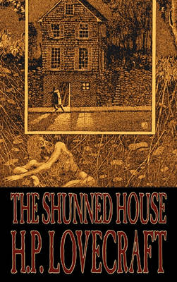 Book cover for The Shunned House by H. P. Lovecraft, Fiction, Fantasy, Classics, Horror