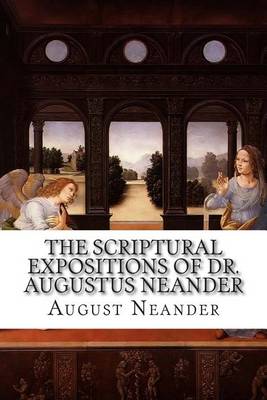 Book cover for The Scriptural Expositions of Dr. Augustus Neander