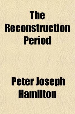 Book cover for The Reconstruction Period (Volume 16)