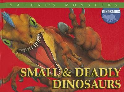 Cover of Small and Deadly Dinosaurs