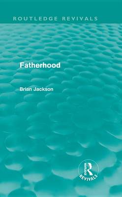 Book cover for Fatherhood (Routledge Revivals)