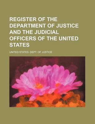 Book cover for Register of the Department of Justice and the Judicial Officers of the United States