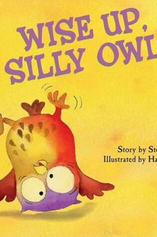 Cover of Wise Up, Silly Owl!