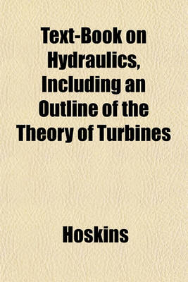 Book cover for Text-Book on Hydraulics, Including an Outline of the Theory of Turbines