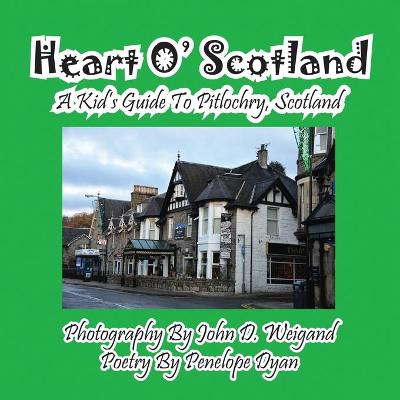 Book cover for Heart O' Scotland--A Kid's Guide To Pitlochry, Scotland