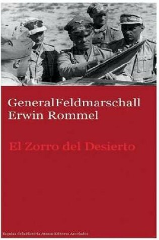 Cover of Generalfeldmarschall Erwin Rommel El Zorro del Desierto