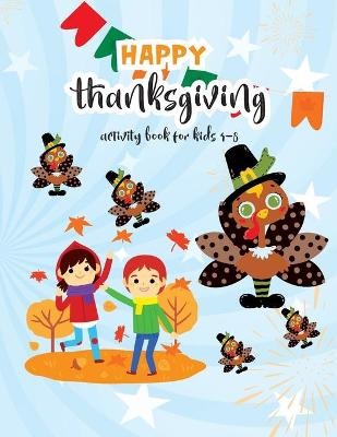 Book cover for Happy Thanksgiving Activity Book For Kids 4-8