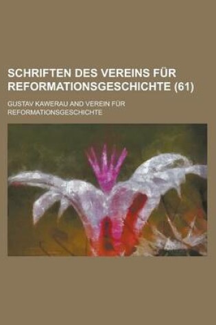 Cover of Schriften Des Vereins Fur Reformationsgeschichte (61 )