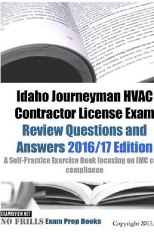 Cover of Idaho Journeyman HVAC Contractor License Exam Review Questions and Answers 2016/17 Edition