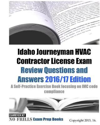 Book cover for Idaho Journeyman HVAC Contractor License Exam Review Questions and Answers 2016/17 Edition