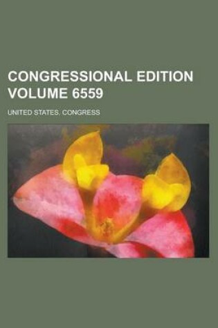 Cover of Congressional Edition Volume 6559