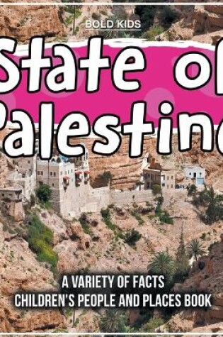 Cover of State of Palestine A Variety Of Facts Children's People And Places Book