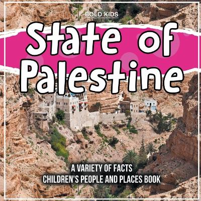 Book cover for State of Palestine A Variety Of Facts Children's People And Places Book