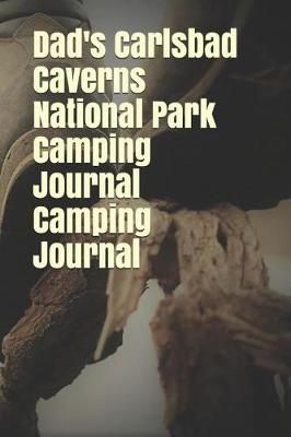 Book cover for Dad's Carlsbad Caverns National Park Camping Journal Camping Journal