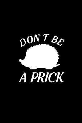 Book cover for Don't Be a Prick