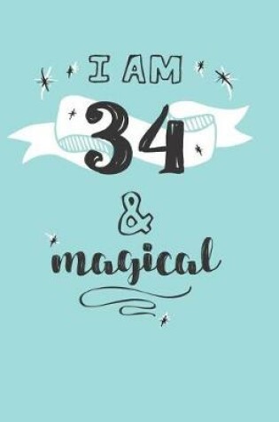 Cover of I Am 34 And Magical